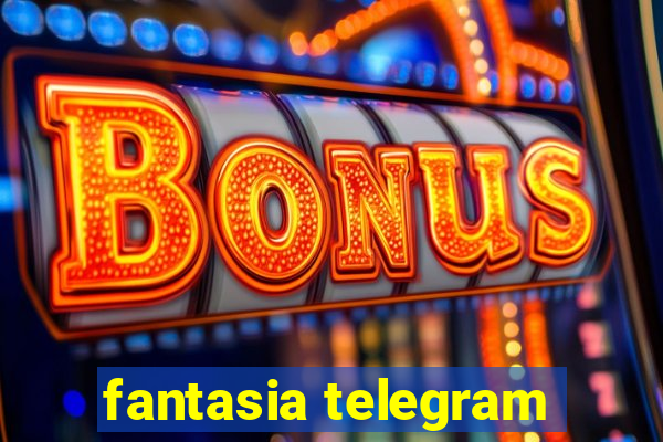 fantasia telegram